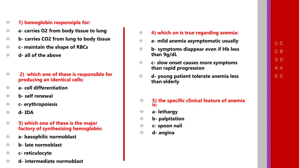 1 hemoglobin responsiple for a carries o2 from