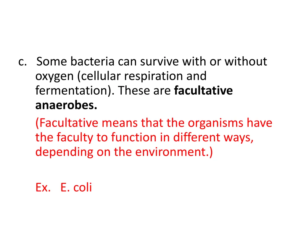 c some bacteria can survive with or without