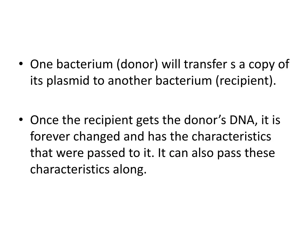 one bacterium donor will transfer s a copy