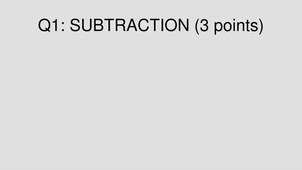 q1 subtraction 3 points