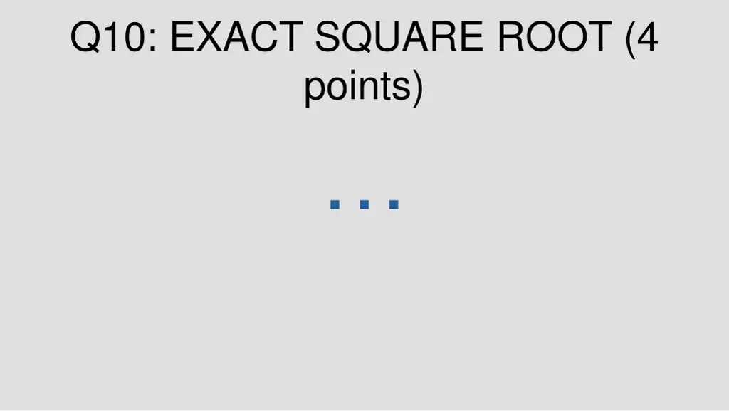 q10 exact square root 4 points 1