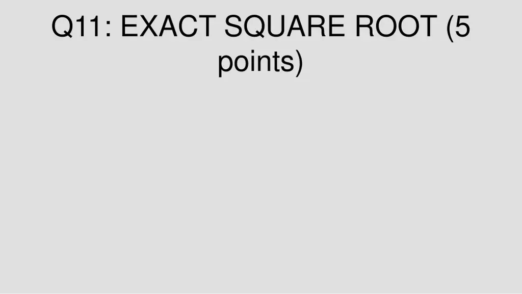 q11 exact square root 5 points