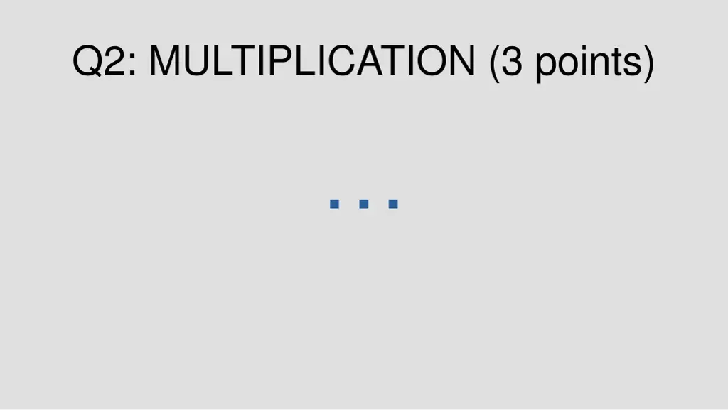 q2 multiplication 3 points 1