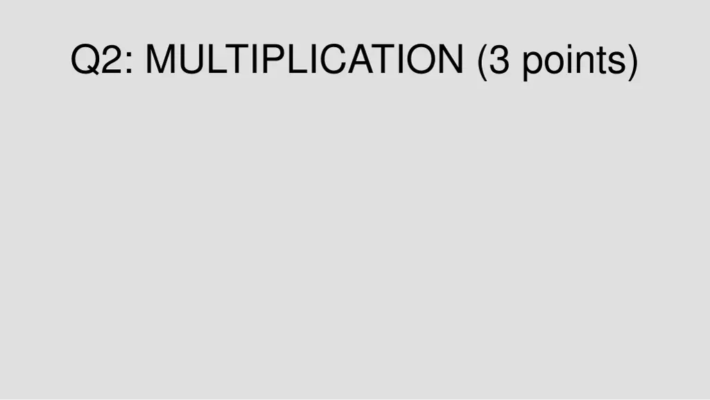 q2 multiplication 3 points