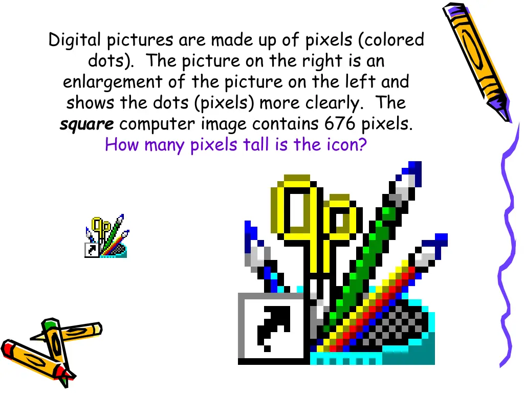 digital pictures are made up of pixels colored