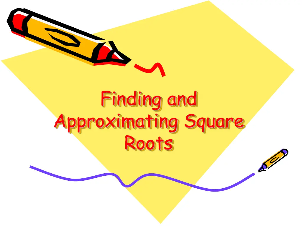 finding and approximating square roots