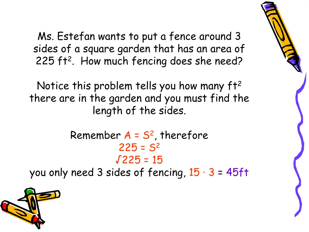 ms estefan wants to put a fence around 3 sides