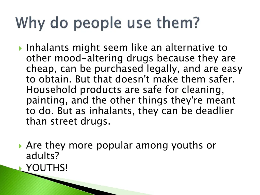 inhalants might seem like an alternative to other