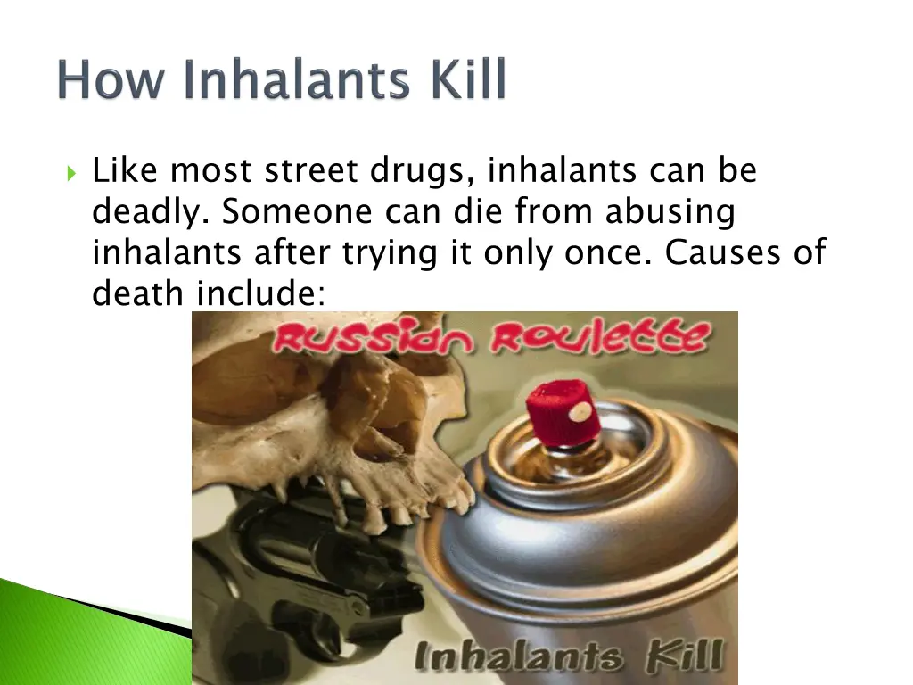 like most street drugs inhalants can be deadly