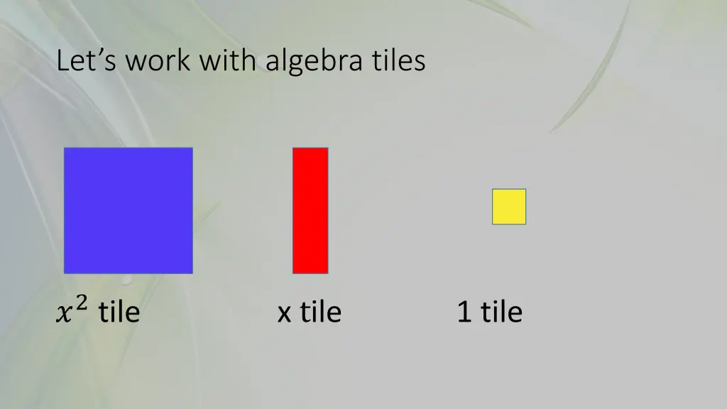 let s work with algebra tiles