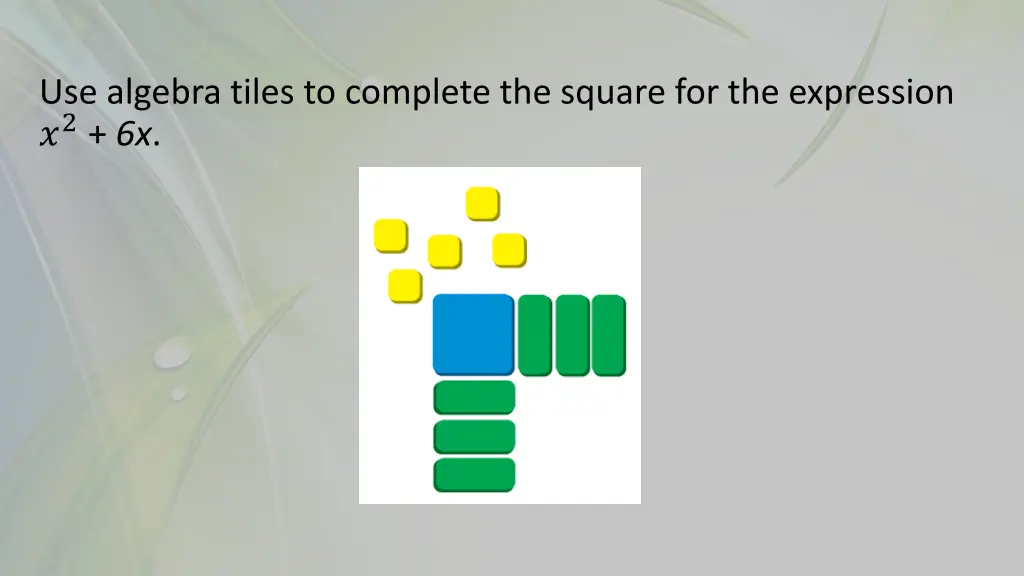 use algebra tiles to complete the square