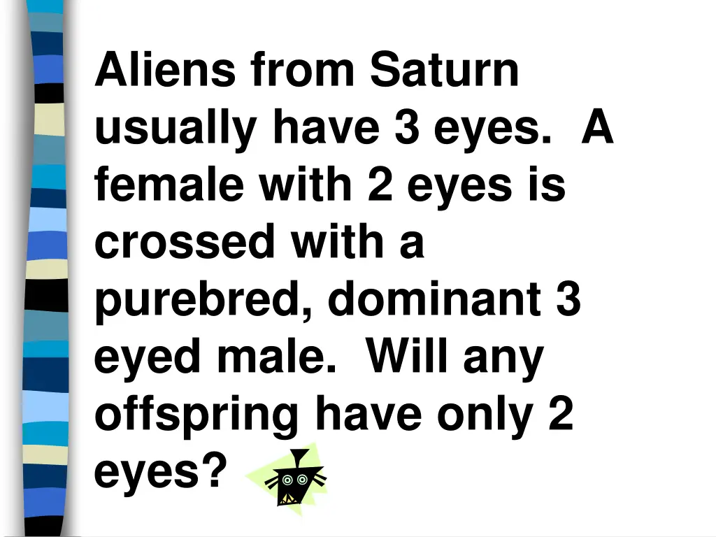 aliens from saturn usually have 3 eyes a female