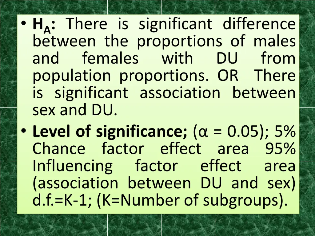 h a there is significant difference between