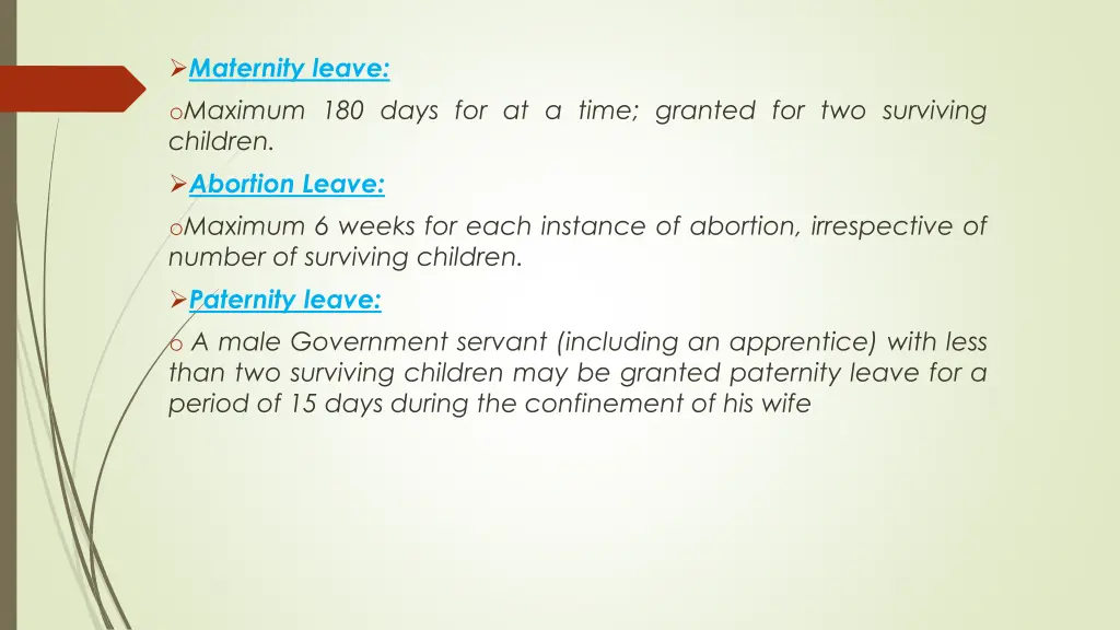 maternity leave o maximum 180 days for at a time