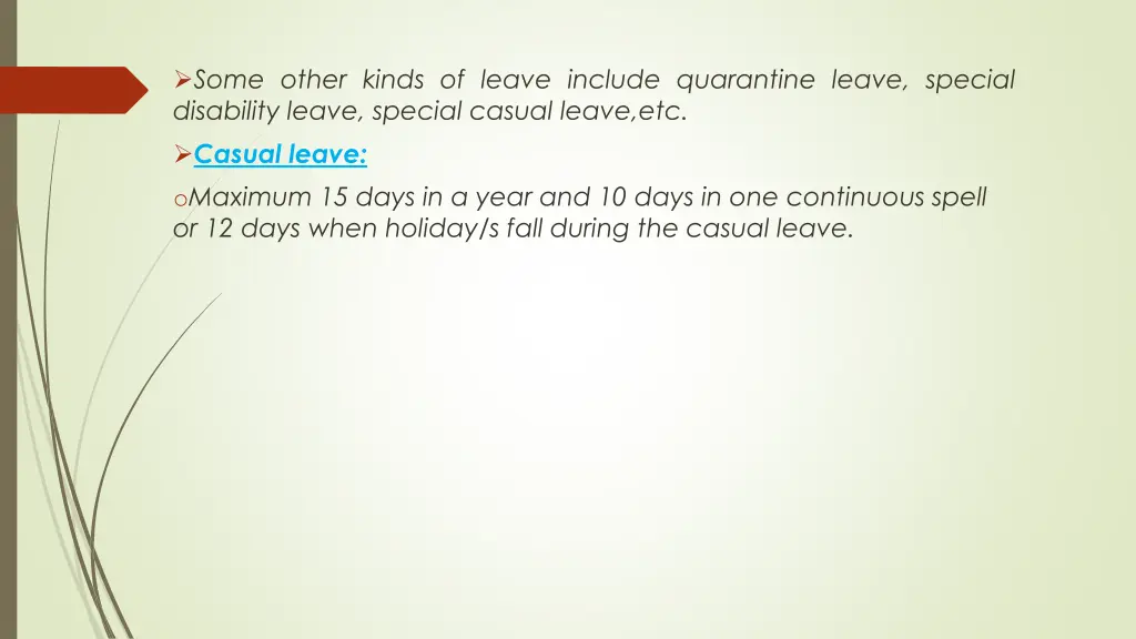 some other kinds of leave include quarantine