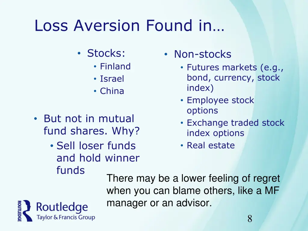 loss aversion found in