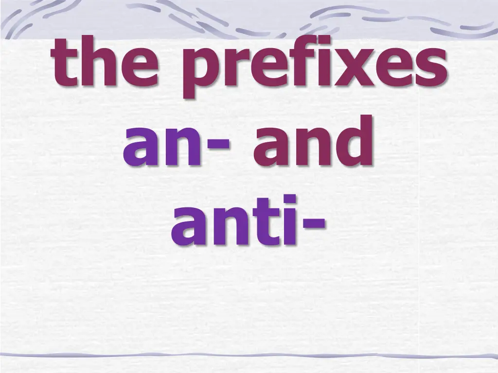 the prefixes an and anti