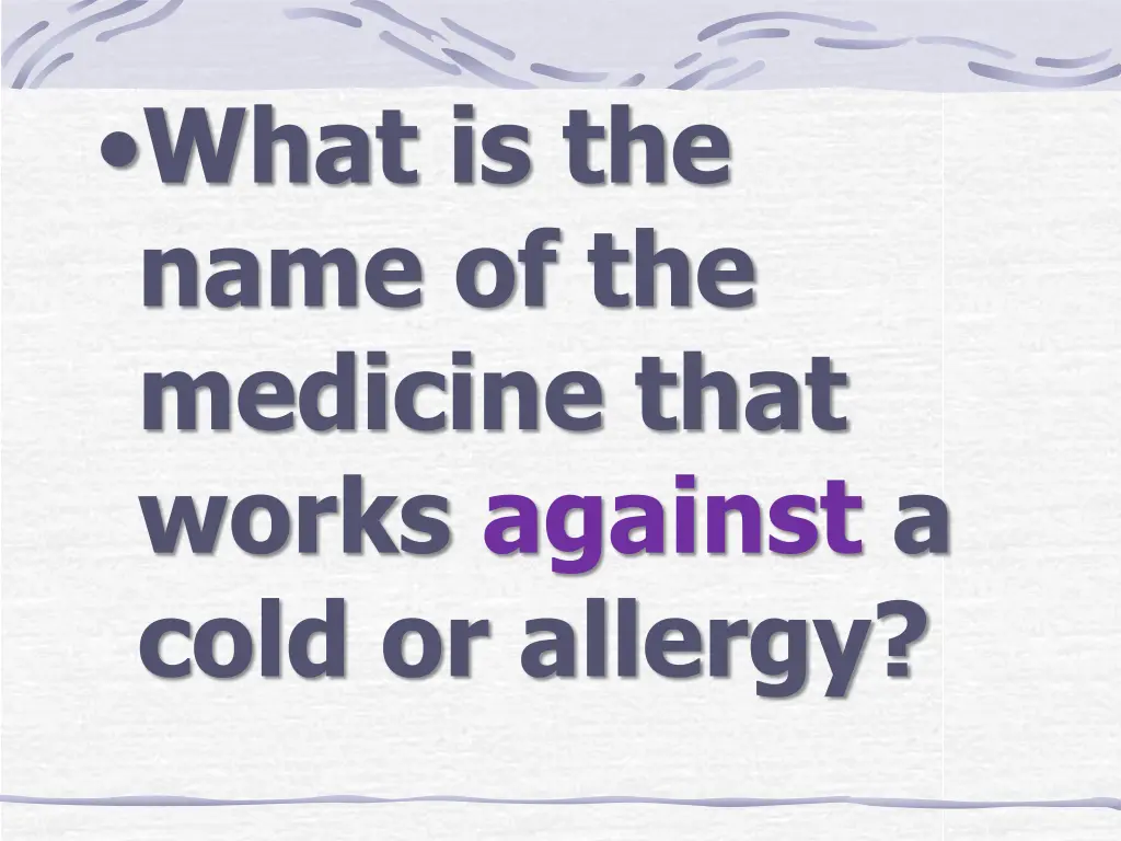 what is the name of the medicine that works