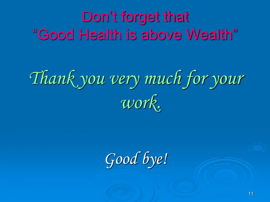 don t forget that good health is above wealth