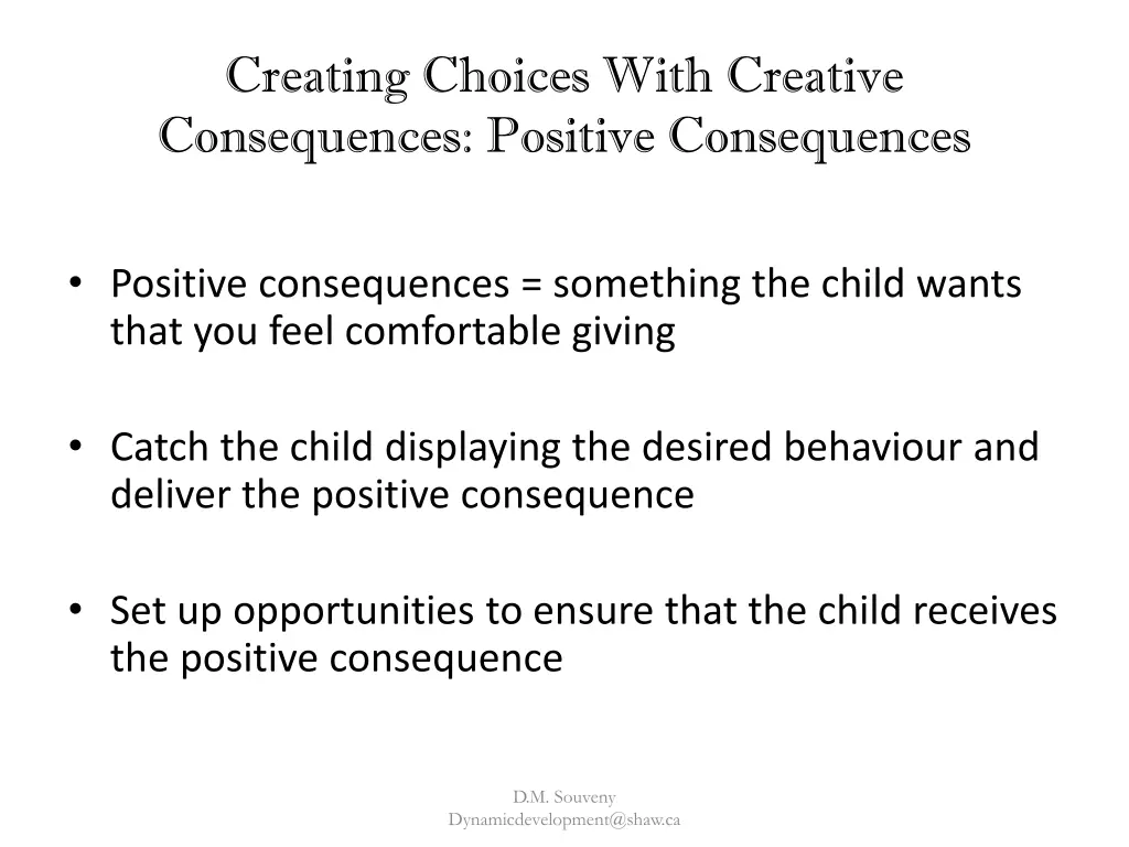 creating choices with creative consequences