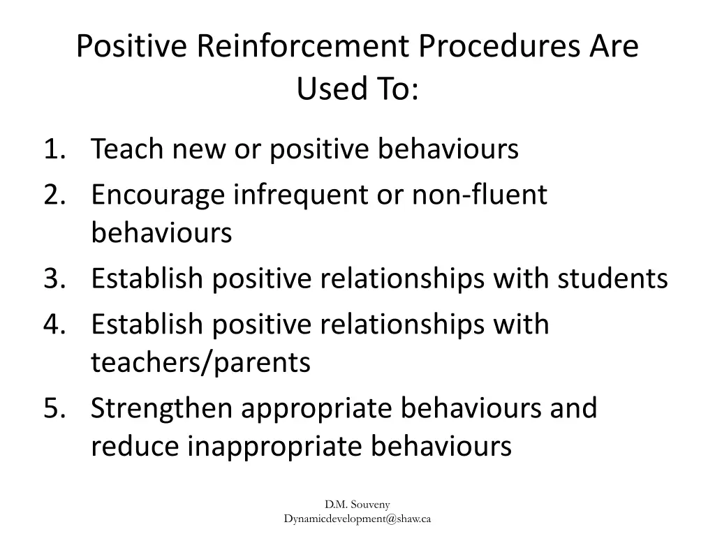 positive reinforcement procedures are used to