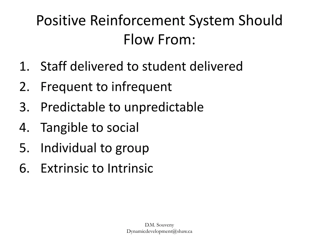 positive reinforcement system should flow from