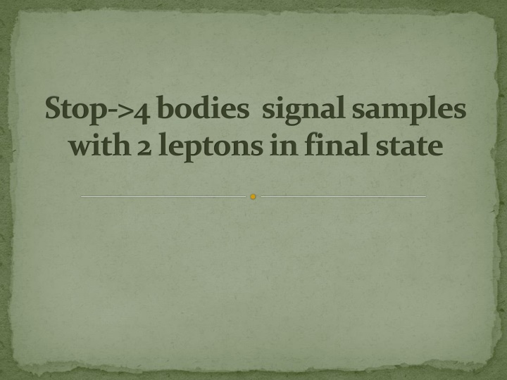 stop 4 bodies signal samples with 2 leptons