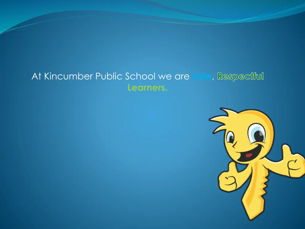 at kincumber public school we are safe respectful