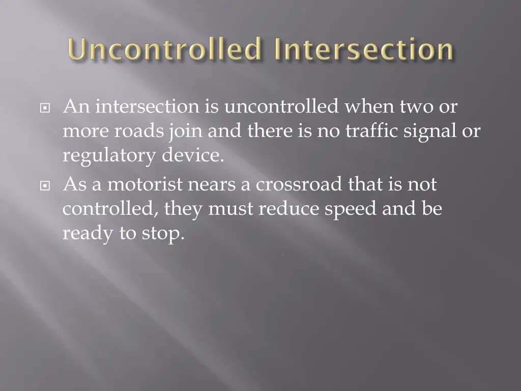 an intersection is uncontrolled when two or more