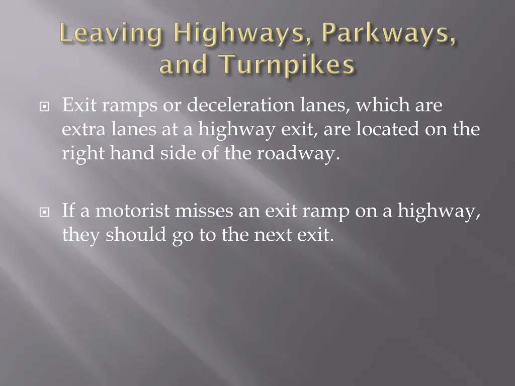 exit ramps or deceleration lanes which are extra