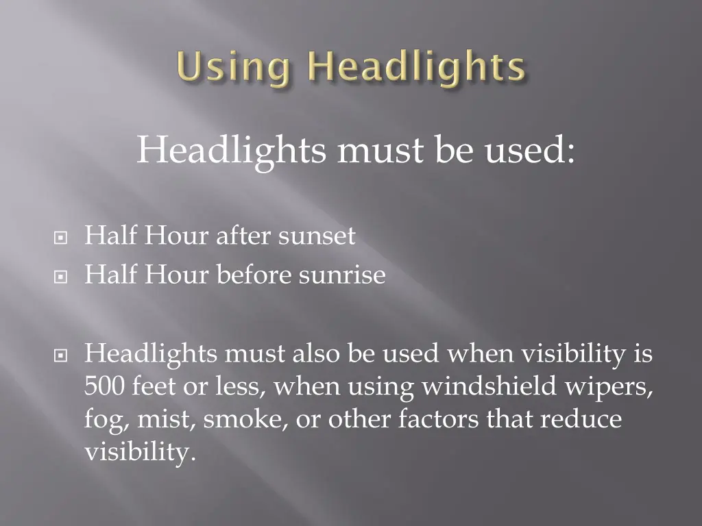 headlights must be used