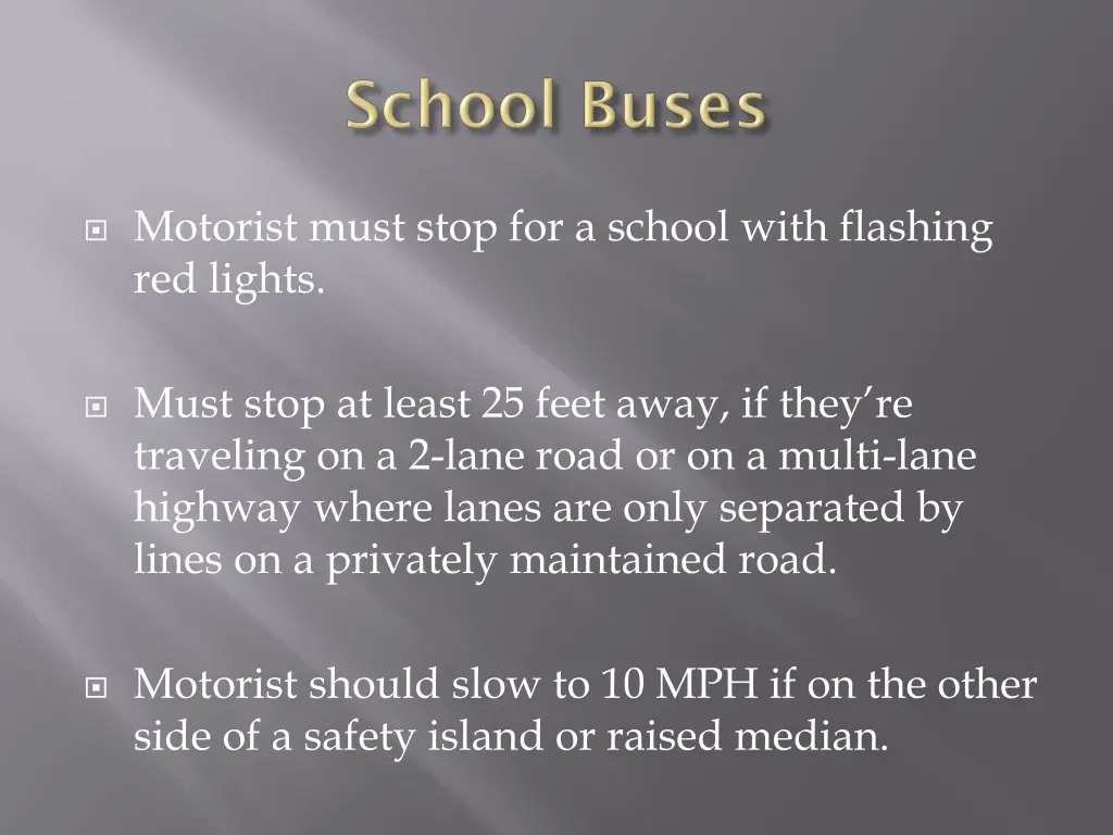 motorist must stop for a school with flashing