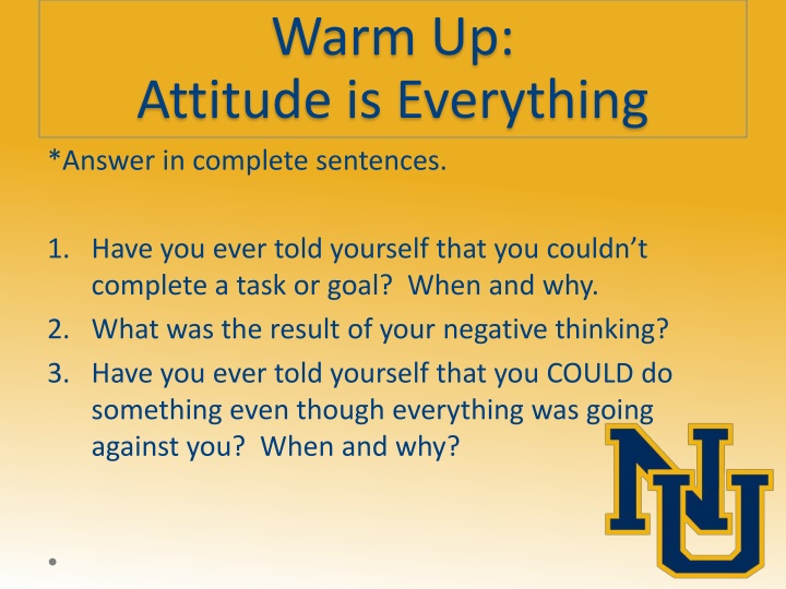 warm up attitude is everything answer in complete