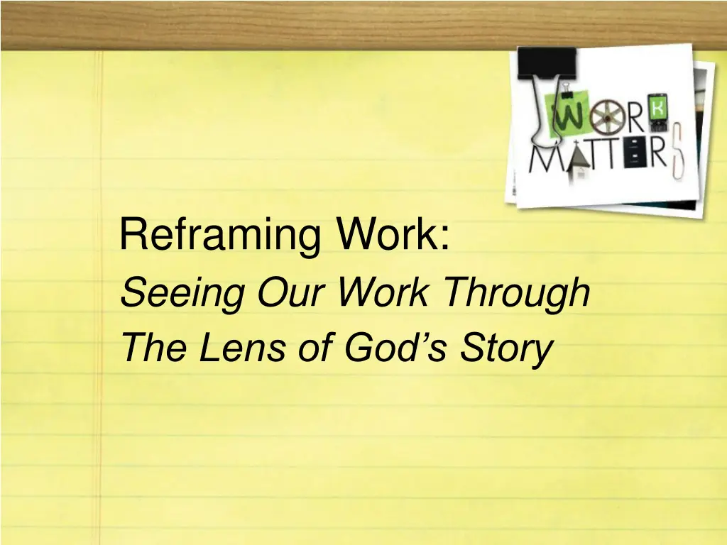 reframing work seeing our work through the lens