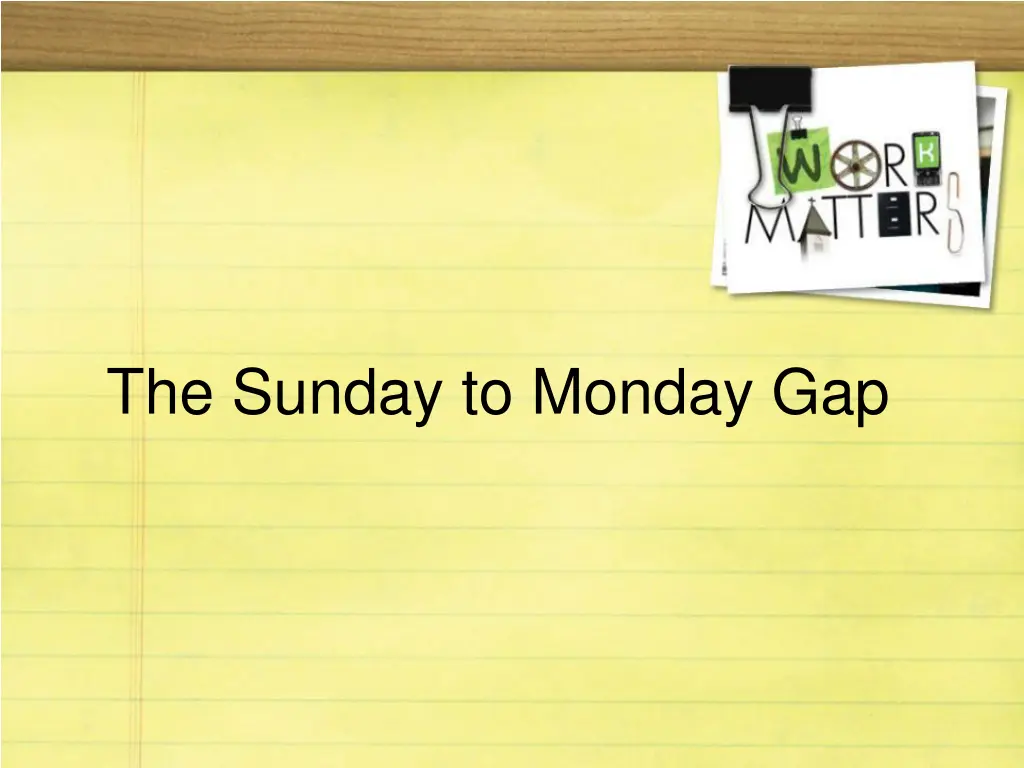 the sunday to monday gap