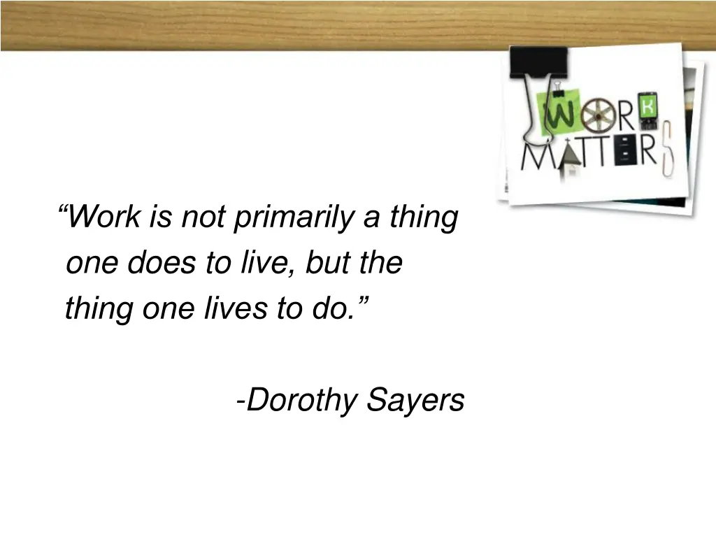 work is not primarily a thing one does to live