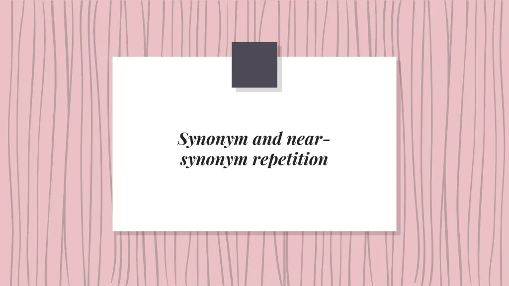 synonym and near synonym repetition