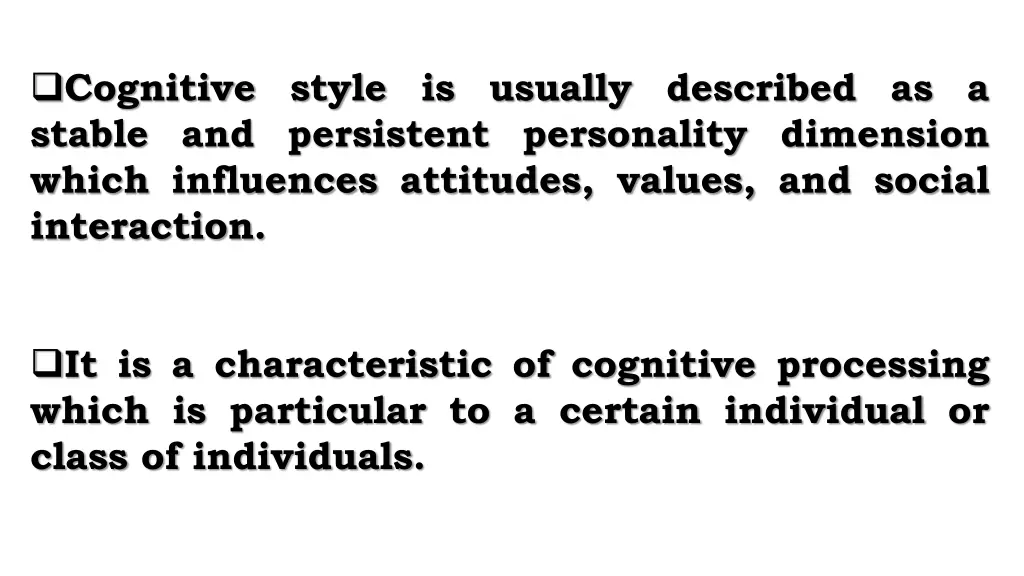 cognitive style is usually described as a stable