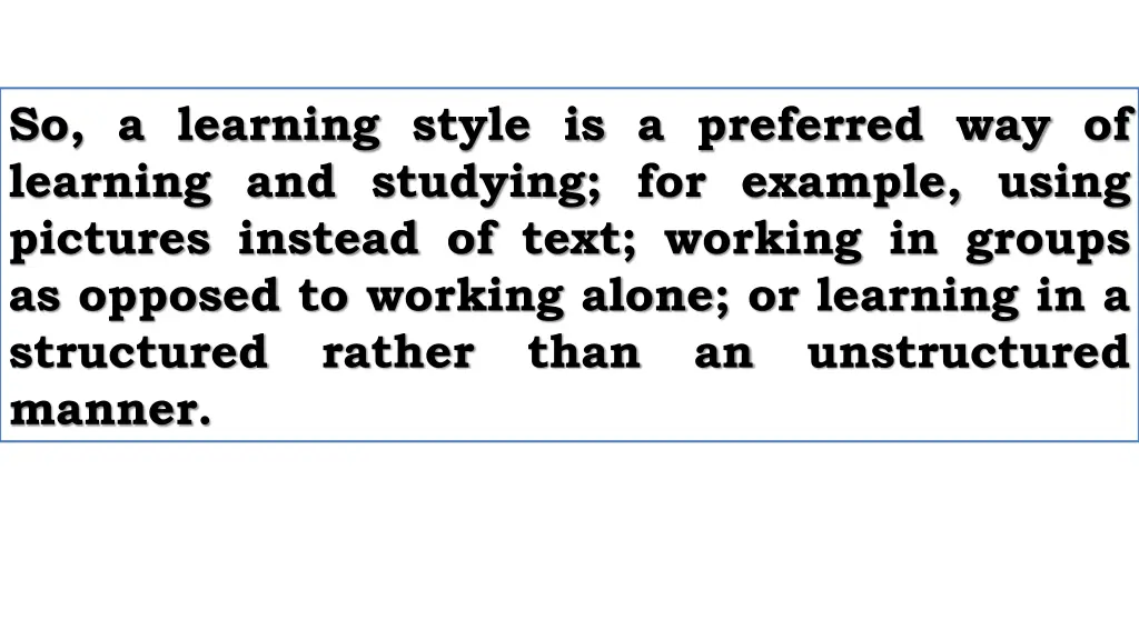 so a learning style is a preferred