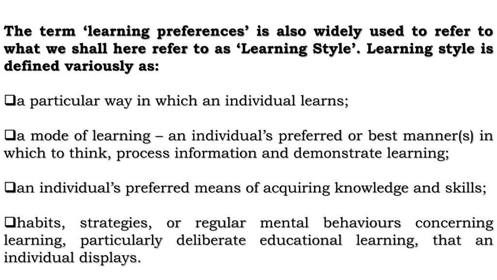 the term learning preferences is also widely used