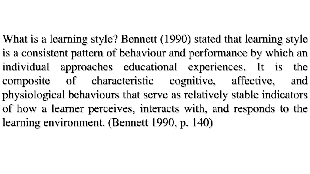 what is a learning style bennett 1990 stated that