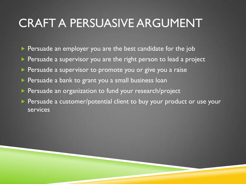 craft a persuasive argument 1