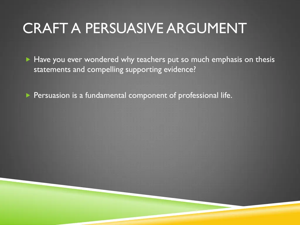 craft a persuasive argument