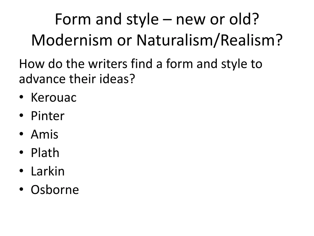 form and style new or old modernism or naturalism