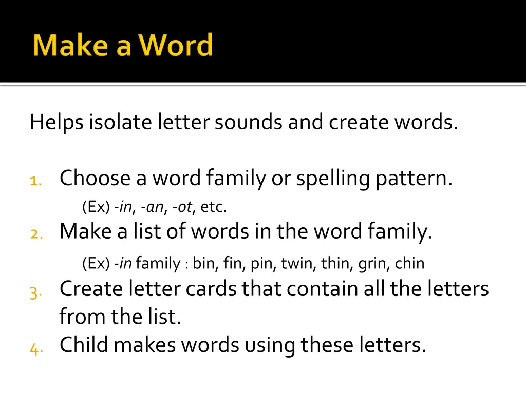 helps isolate letter sounds and create words