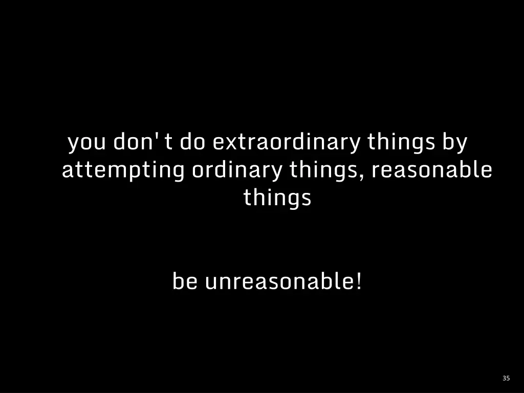 you don t do extraordinary things by attempting