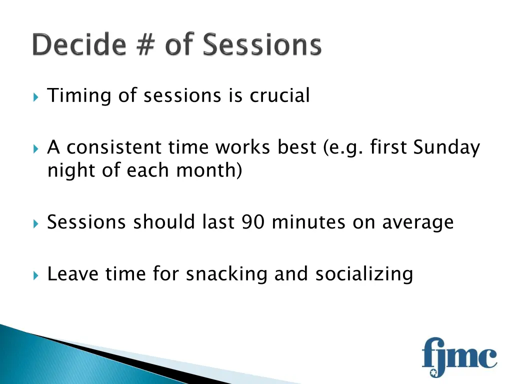 timing of sessions is crucial