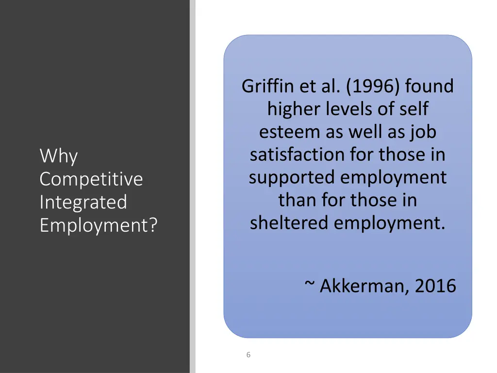 griffin et al 1996 found higher levels of self