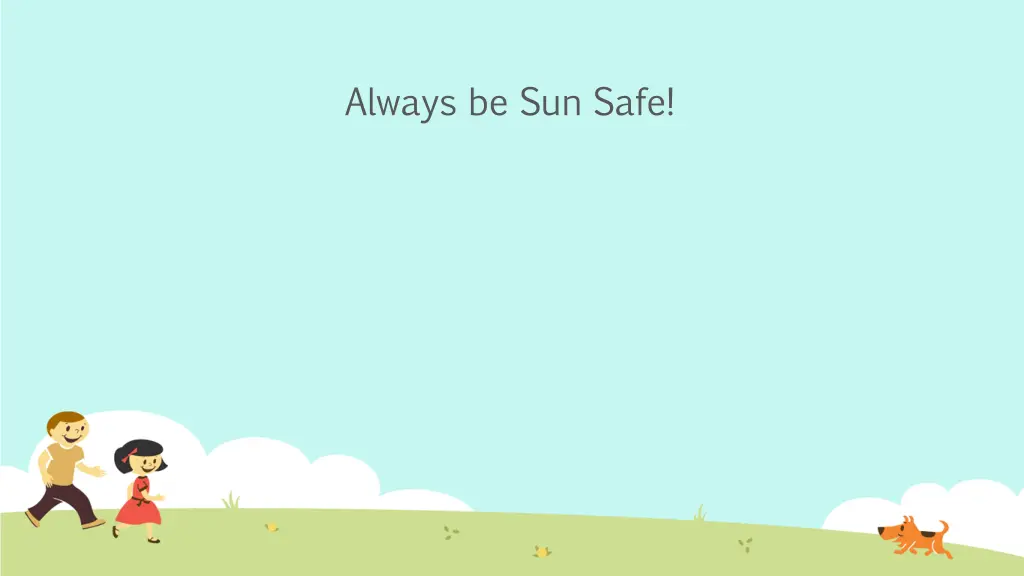 always be sun safe