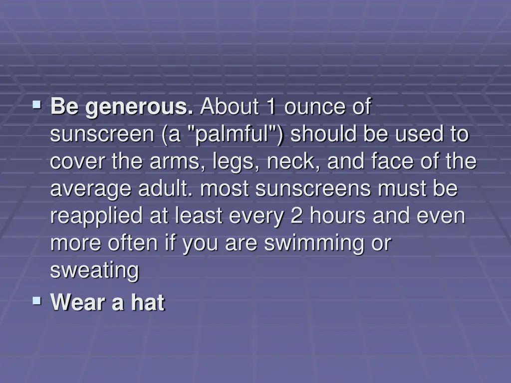 be generous about 1 ounce of sunscreen a palmful